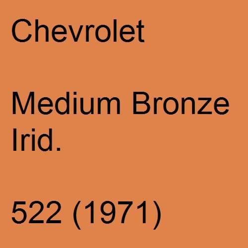 Chevrolet, Medium Bronze Irid., 522 (1971).